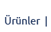 Ürünler