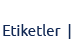 Etiketler